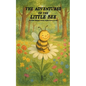 The Adventures Of The Little Bee: And Other Bilingual German-English Stories for Kids - Paperback