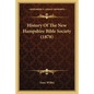 History Of The New Hampshire Bible Society (1878) - Paperback