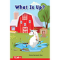 What Is Up?: Prek/K: Book 18 - Paperback