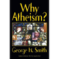 Why Atheism? - Paperback