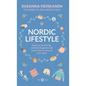 Nordic Lifestyle: Embrace Slow Living, Cultivate Happiness and Know When to Take Off Your Shoes - Hardcover