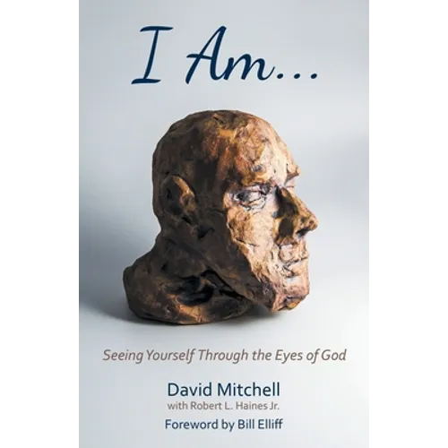 I Am. . .: Seeing Yourself Through the Eyes of God - Paperback