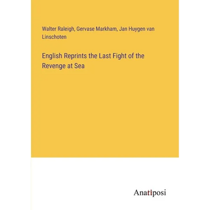 English Reprints the Last Fight of the Revenge at Sea - Paperback