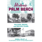 Historic Palm Beach: Walking, Biking and Driving Tours - Paperback