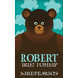 Robert Tries To Help - Paperback