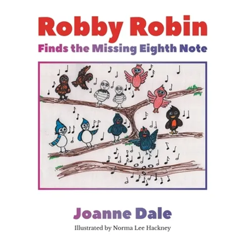 Robby Robin Finds the Missing Eighth Note - Paperback