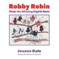 Robby Robin Finds the Missing Eighth Note - Paperback