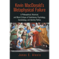 Kevin Macdonald's Metaphysical Failure: a Philosophical, Historical, and Moral Critique of Evolutionary Psychology, Sociobiology, and Identity Politic - Paperback