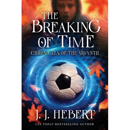 The Breaking of Time: Chronicles of the Arvynth - Paperback