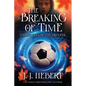 The Breaking of Time: Chronicles of the Arvynth - Paperback