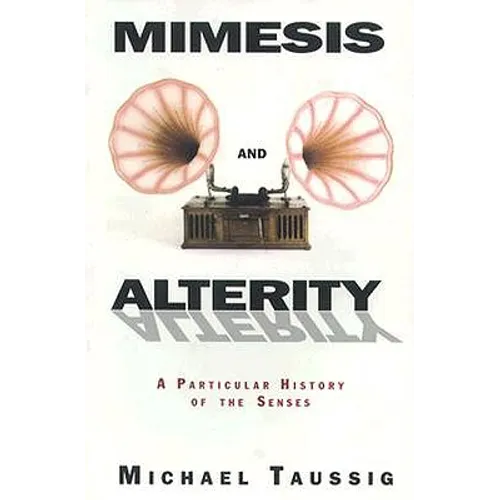 Mimesis and Alterity: A Particular History of the Senses - Paperback