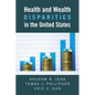 Health and Wealth Disparities in the United States - Paperback