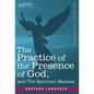The Practice of the Presence of God and the Spiritual Maxims - Hardcover