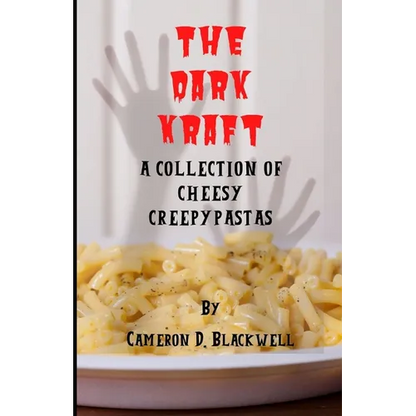 The Dark Kraft: A Collection of Cheesy Creepypastas - Paperback