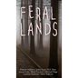 Feral Lands - Hardcover