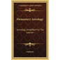 Elementary Astrology: Astrology Simplified For The Layman - Hardcover