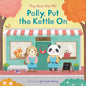 Polly, Put the Kettle on: Sing Along with Me! - Board Book