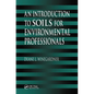 An Introduction to Soils for Environmental Professionals - Paperback