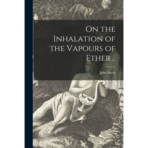 On the Inhalation of the Vapours of Ether .. - Paperback