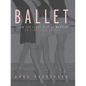 Ballet: From the First Plie to Mastery: An Eight-Year Course - Paperback