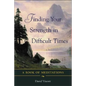 Finding Your Strength in Difficult Times - Paperback