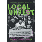 Local Unrest: The Extraordinary True Story of the Birth and Rise of Hawaiian Punk, Indie, and Underground Rock - Paperback