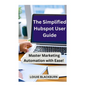 The Simplified Hubspot User Guide: Master Marketing Automation with Ease - Paperback