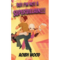 But I'm Not a Supervillain!!! - Paperback