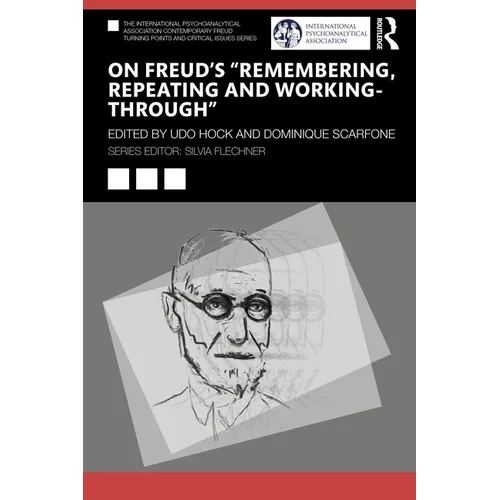 On Freud's "Remembering, Repeating and Working-Through" - Paperback