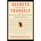 Secrets You Keep from Yourself: How to Stop Sabotaging Your Happiness - Paperback