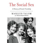 The Social Sex: A History of Female Friendship - Paperback