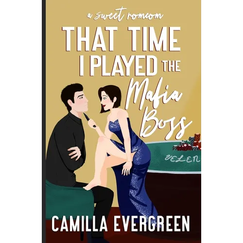 That Time I Played the Mafia Boss: A Sweet Romcom - Paperback