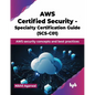 AWS Certified Security - Specialty Certification Guide (SCS-C01): AWS security concepts and best practices (English Edition) - Paperback