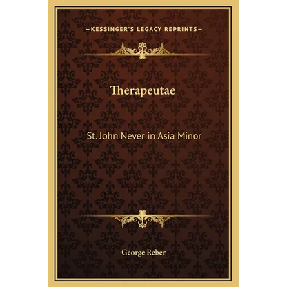Therapeutae: St. John Never in Asia Minor - Hardcover