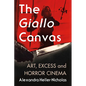 The Giallo Canvas: Art, Excess and Horror Cinema - Paperback