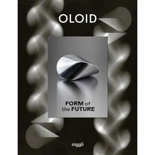 Oloid: Form of the Future - Hardcover