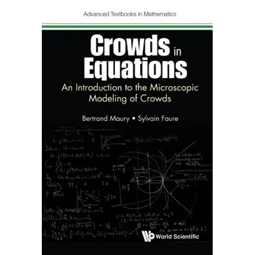 Crowds in Equations: An Introduction to the Microscopic Modeling of Crowds - Hardcover