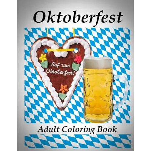 Adult Coloring Book: Oktoberfest - Coloring Book for Relax - Paperback