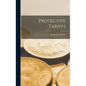Protective Tariffs - Hardcover