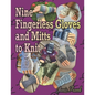 Nine Fingerless Gloves and Mitten Patterns to Knit - Paperback