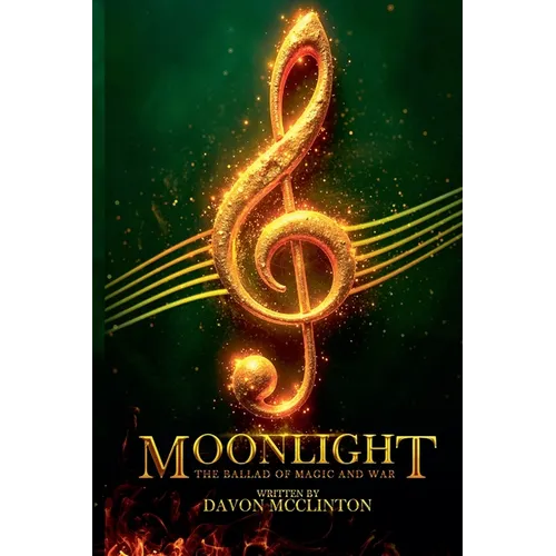 Moonlight: The Ballad of Magic & War - Paperback