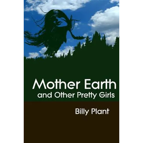 Mother Earth and Other Pretty Girls - Paperback