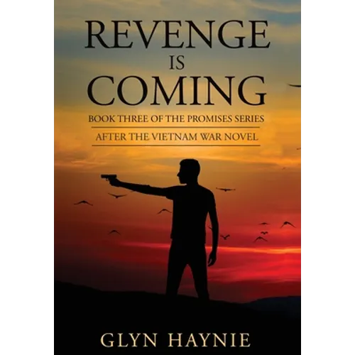 Revenge Is Coming: After The Vietnam War Novel - Hardcover