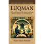 Luqman - The Wise Man With Roots In Africa, Who Is Related To All Mankind, A Must Read For All Seekers Of Progress - Hardcover