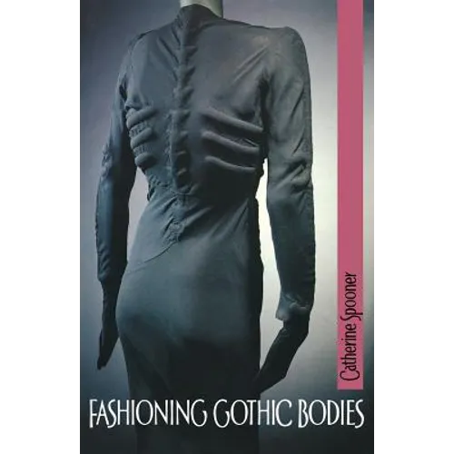 Fashioning Gothic Bodies - Paperback