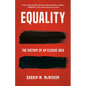 Equality: The History of an Elusive Idea - Hardcover