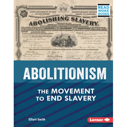 Abolitionism: The Movement to End Slavery - Library Binding