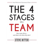 The 4 Stages of a Team: How teams thrive... and what to do when they don't - Paperback