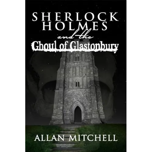 Sherlock Holmes and the Ghoul of Glastonbury - Paperback