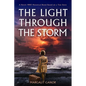 Light Through the Storm: A Heroic Ww2 Historical Novel Based on a True Story - Paperback
